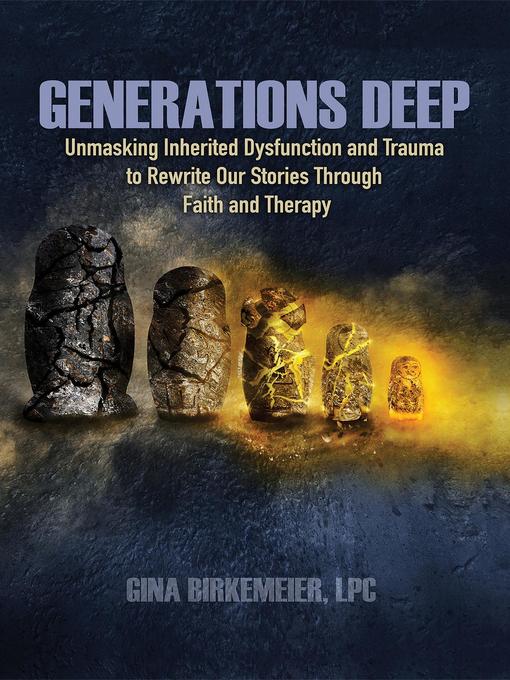 Title details for Generations Deep by Gina Birkemeier - Available
